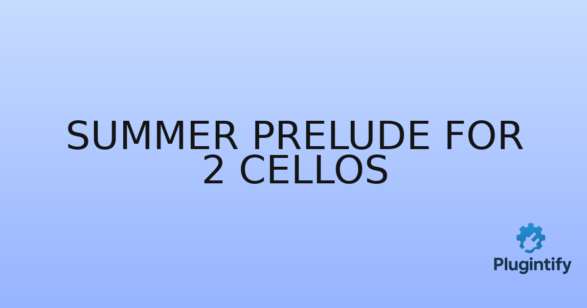 You are currently viewing Summer Prelude for 2 Cellos
