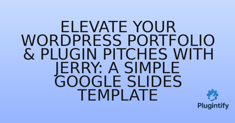 Read more about the article Elevate Your WordPress Portfolio & Plugin Pitches with Jerry: A Simple Google Slides Template