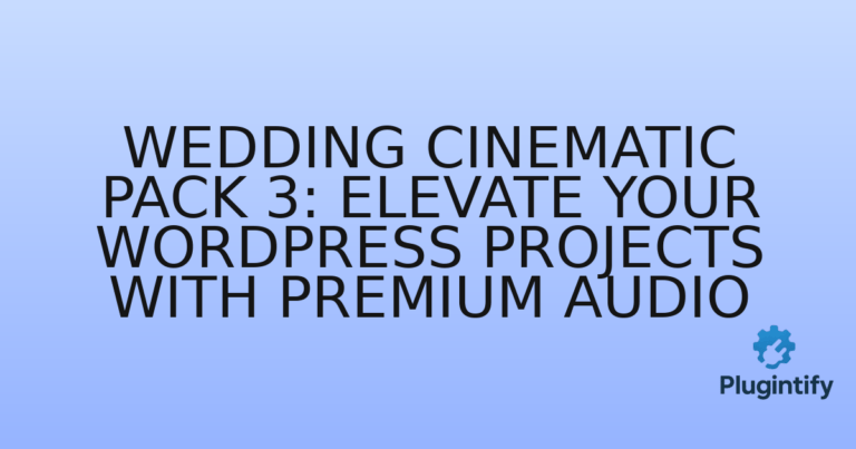Read more about the article Wedding Cinematic Pack 3: Elevate Your WordPress Projects with Premium Audio