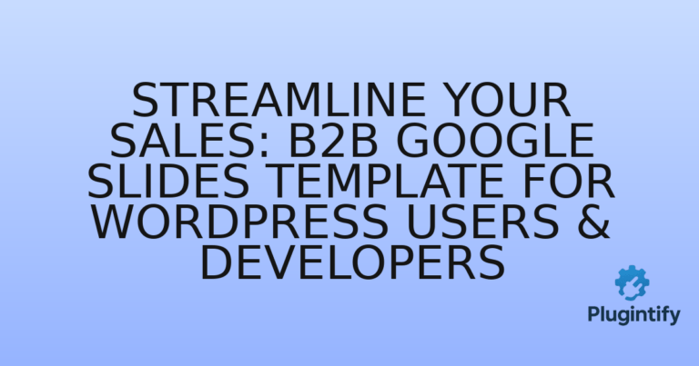 Read more about the article Streamline Your Sales: B2B Google Slides Template for WordPress Users & Developers