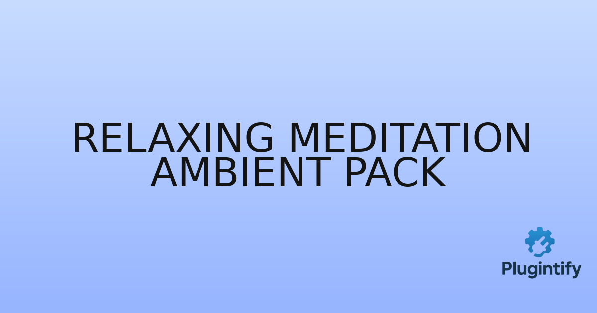 You are currently viewing Relaxing Meditation Ambient Pack