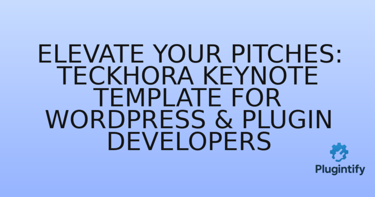 Read more about the article Elevate Your Pitches: Teckhora Keynote Template for WordPress & Plugin Developers
