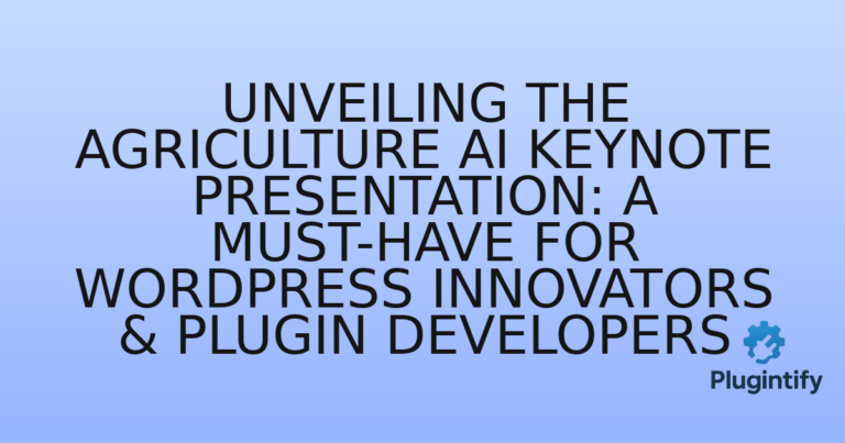 Read more about the article Unveiling the Agriculture AI Keynote Presentation: A Must-Have for WordPress Innovators & Plugin Developers