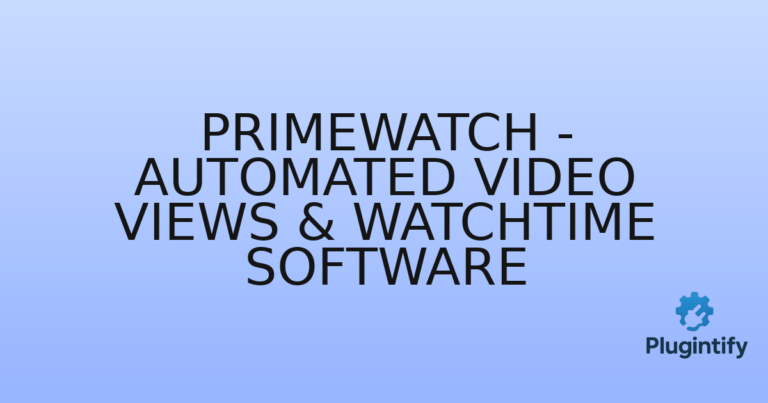 Read more about the article Primewatch – Automated Video Views & watchtime software