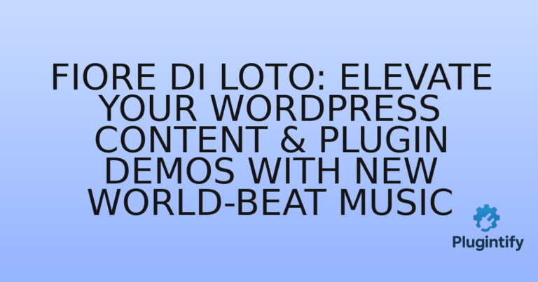 Read more about the article Fiore Di Loto: Elevate Your WordPress Content & Plugin Demos with New World-Beat Music