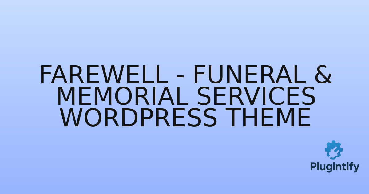 You are currently viewing Farewell – Funeral & Memorial Services WordPress Theme
