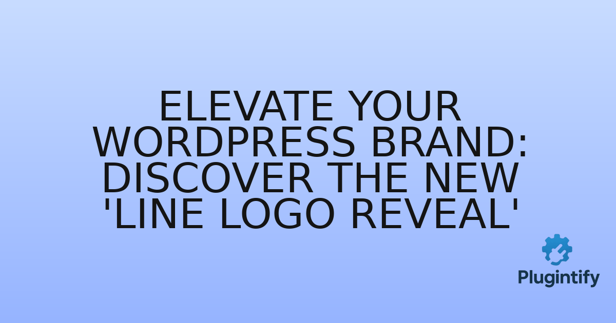 You are currently viewing Elevate Your WordPress Brand: Discover the New ‘Line Logo Reveal’