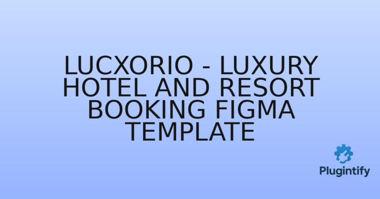 Read more about the article Lucxorio – Luxury Hotel and Resort Booking Figma Template