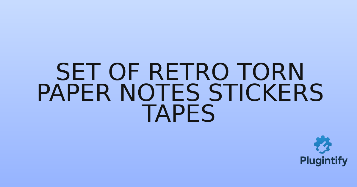 You are currently viewing Set of Retro Torn Paper Notes Stickers Tapes