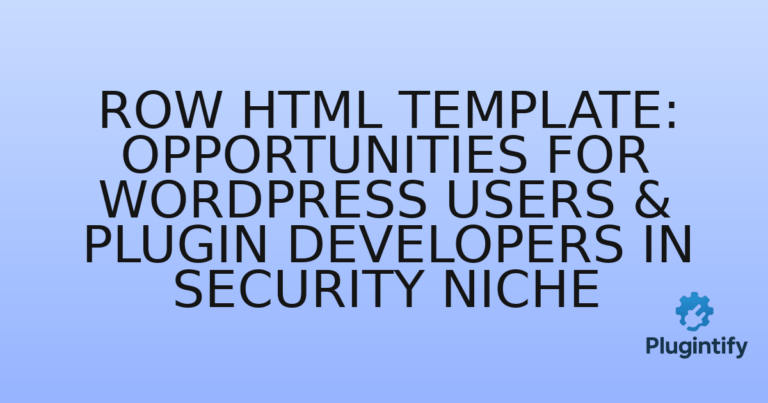 Read more about the article ROW HTML Template: Opportunities for WordPress Users & Plugin Developers in Security Niche