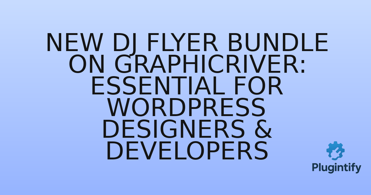 You are currently viewing New Dj Flyer Bundle on Graphicriver: Essential for WordPress Designers & Developers