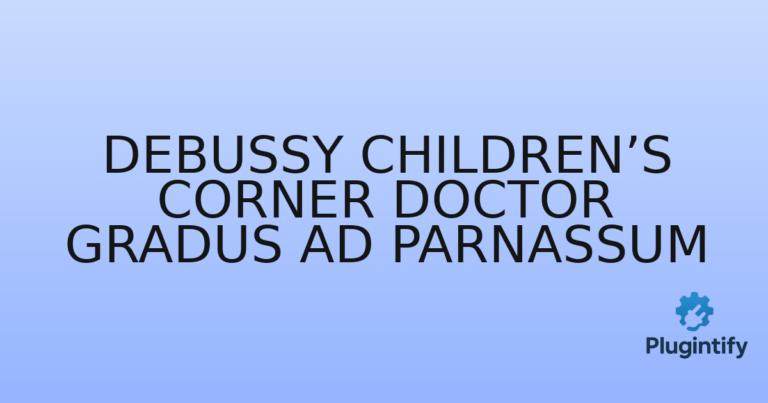 Read more about the article Debussy Children’s Corner Doctor Gradus ad Parnassum