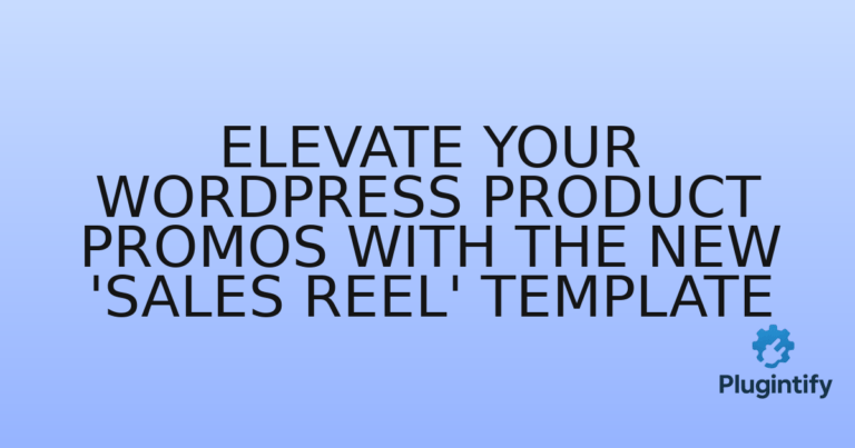 Read more about the article Elevate Your WordPress Product Promos with the New ‘Sales Reel’ Template