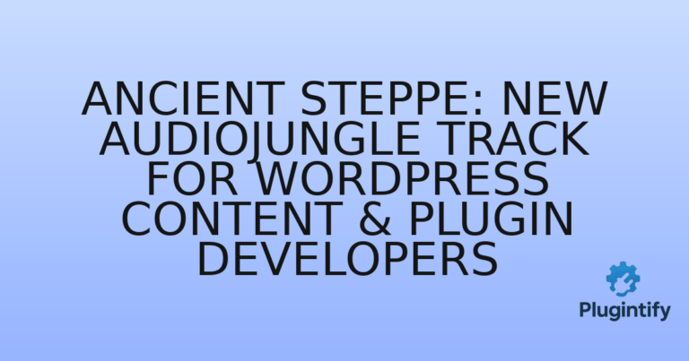 Read more about the article Ancient Steppe: New Audiojungle Track for WordPress Content & Plugin Developers