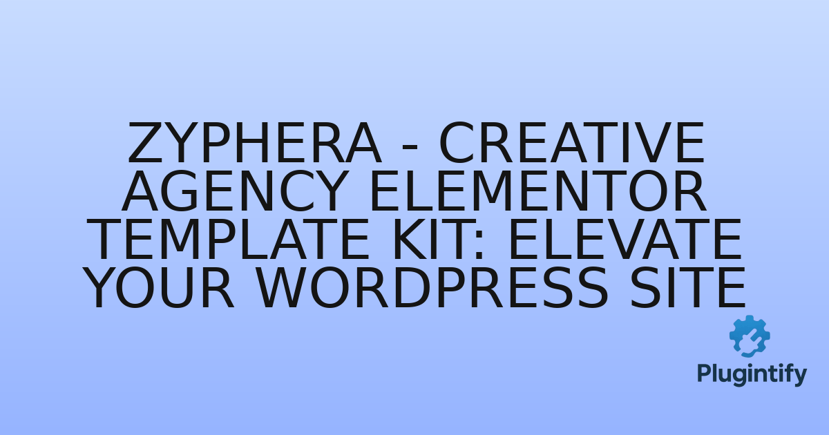 You are currently viewing Zyphera – Creative Agency Elementor Template Kit: Elevate Your WordPress Site