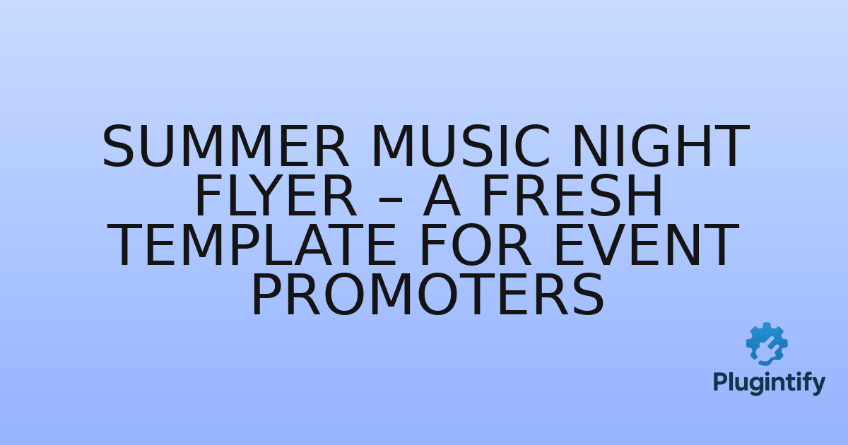 You are currently viewing Summer Music Night Flyer – A Fresh Template for Event Promoters