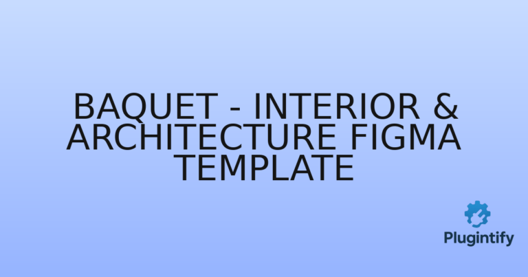 Read more about the article Baquet – Interior & Architecture Figma Template