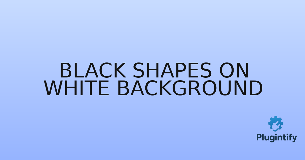 You are currently viewing Black shapes on white background