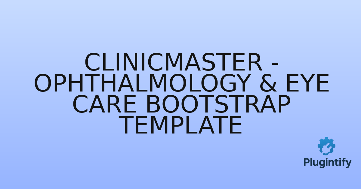 You are currently viewing ClinicMaster – Ophthalmology & Eye Care Bootstrap Template