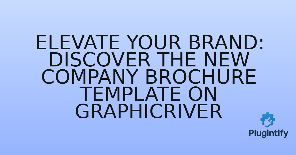 You are currently viewing Elevate Your Brand: Discover the New Company Brochure Template on GraphicRiver