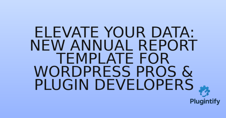 Read more about the article Elevate Your Data: New Annual Report Template for WordPress Pros & Plugin Developers