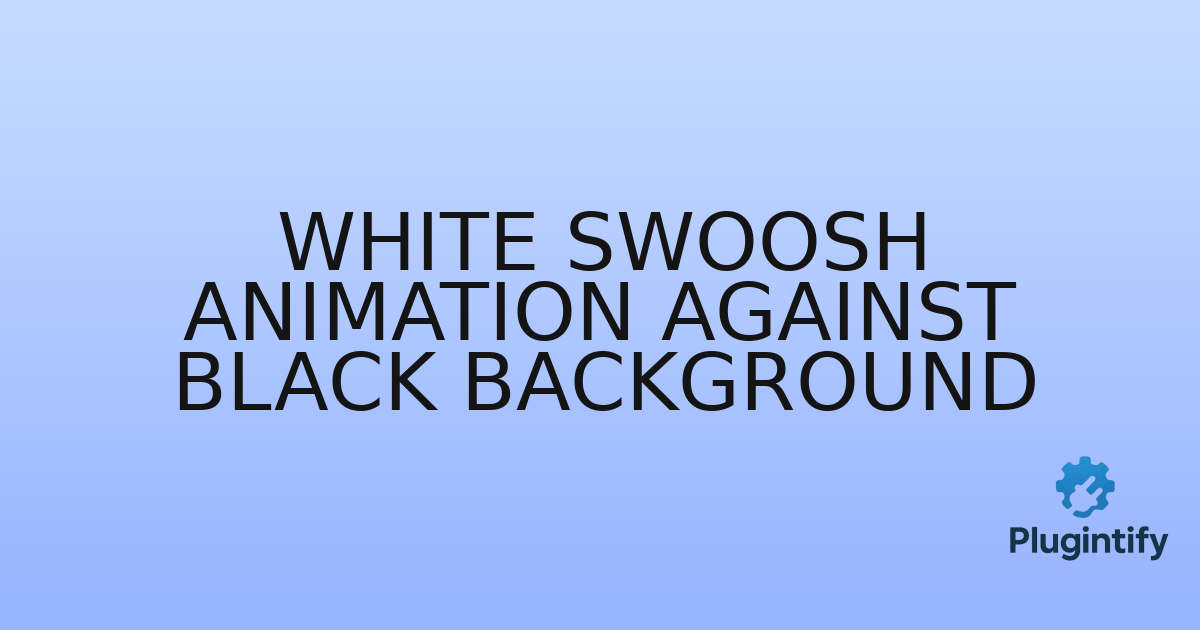 You are currently viewing White swoosh animation against black background