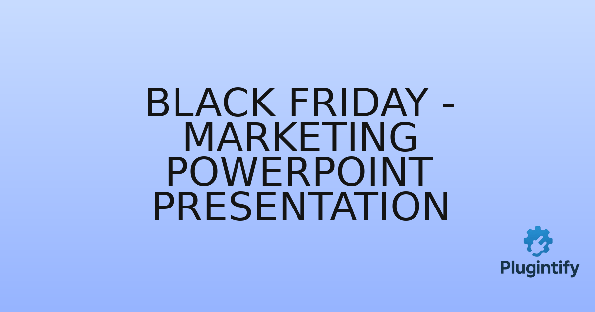 You are currently viewing Black Friday – Marketing PowerPoint Presentation