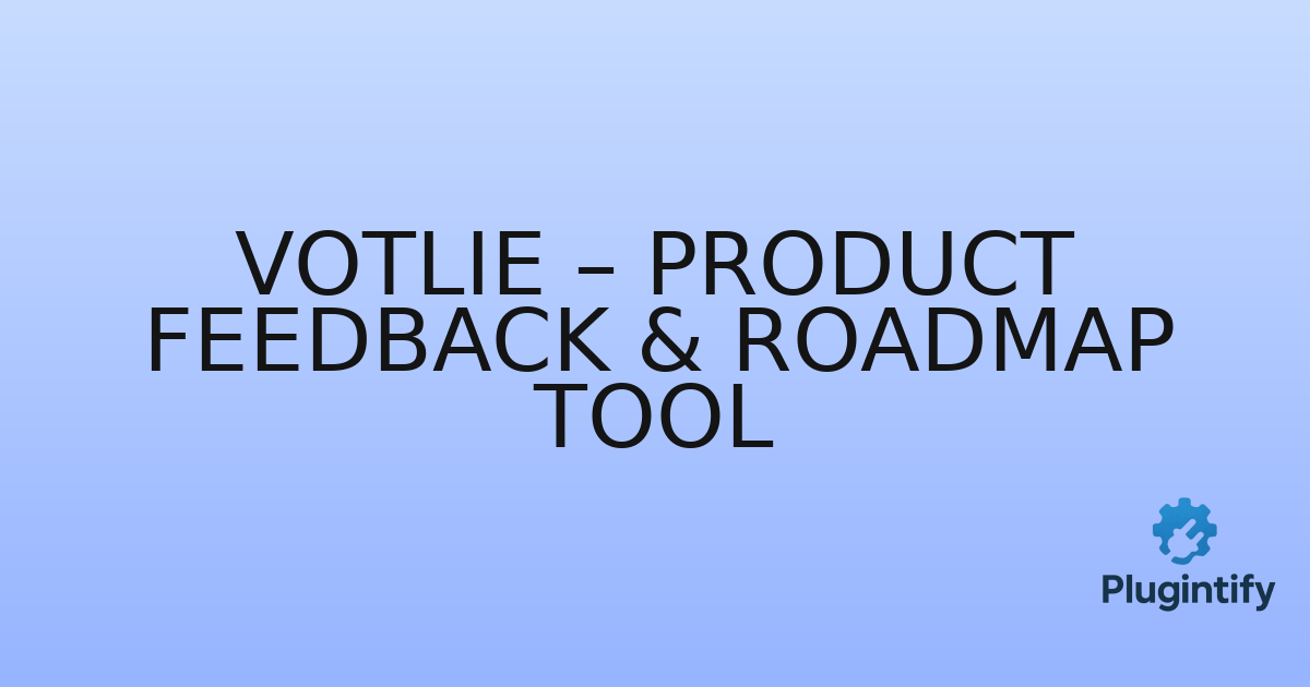 You are currently viewing Votlie – Product Feedback & Roadmap Tool