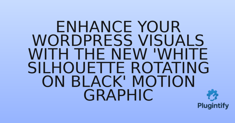 Read more about the article Enhance Your WordPress Visuals with the New ‘White Silhouette Rotating on Black’ Motion Graphic
