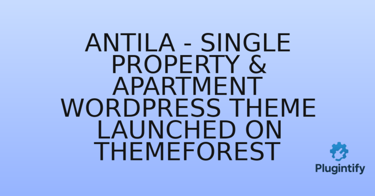 Read more about the article Antila – Single Property & Apartment WordPress Theme Launched on Themeforest