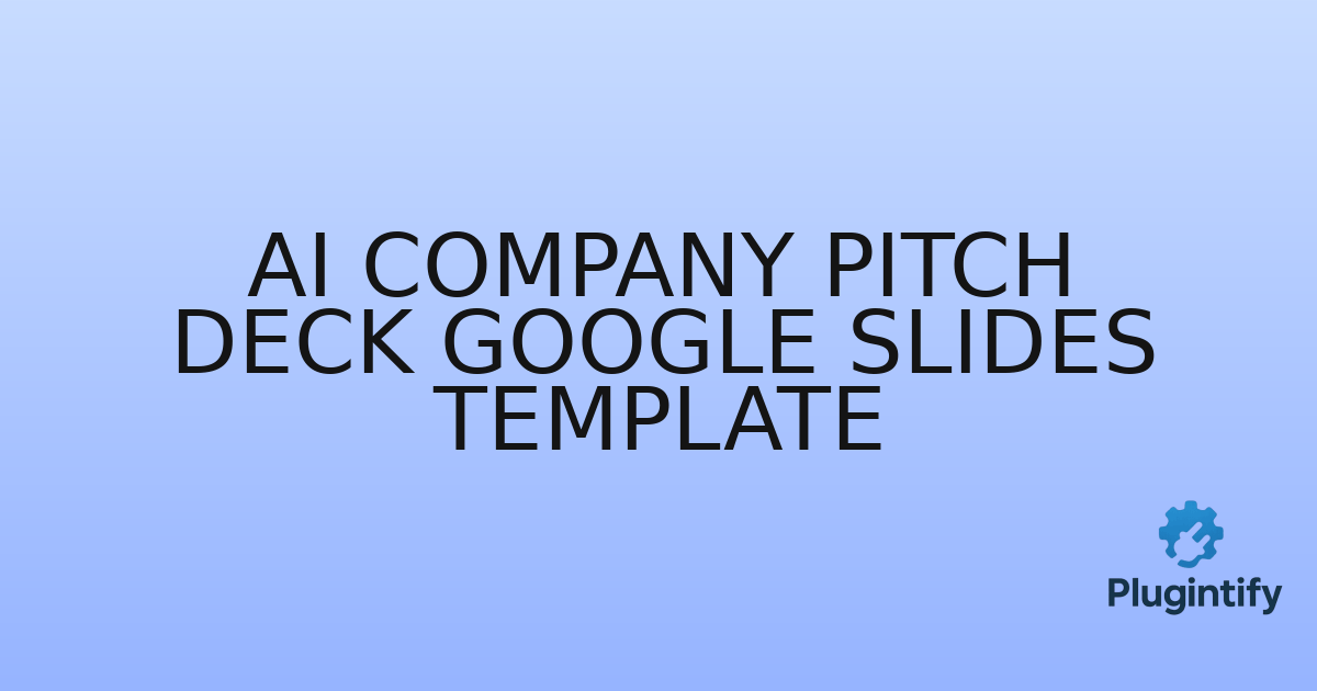 You are currently viewing AI Company Pitch Deck Google Slides Template