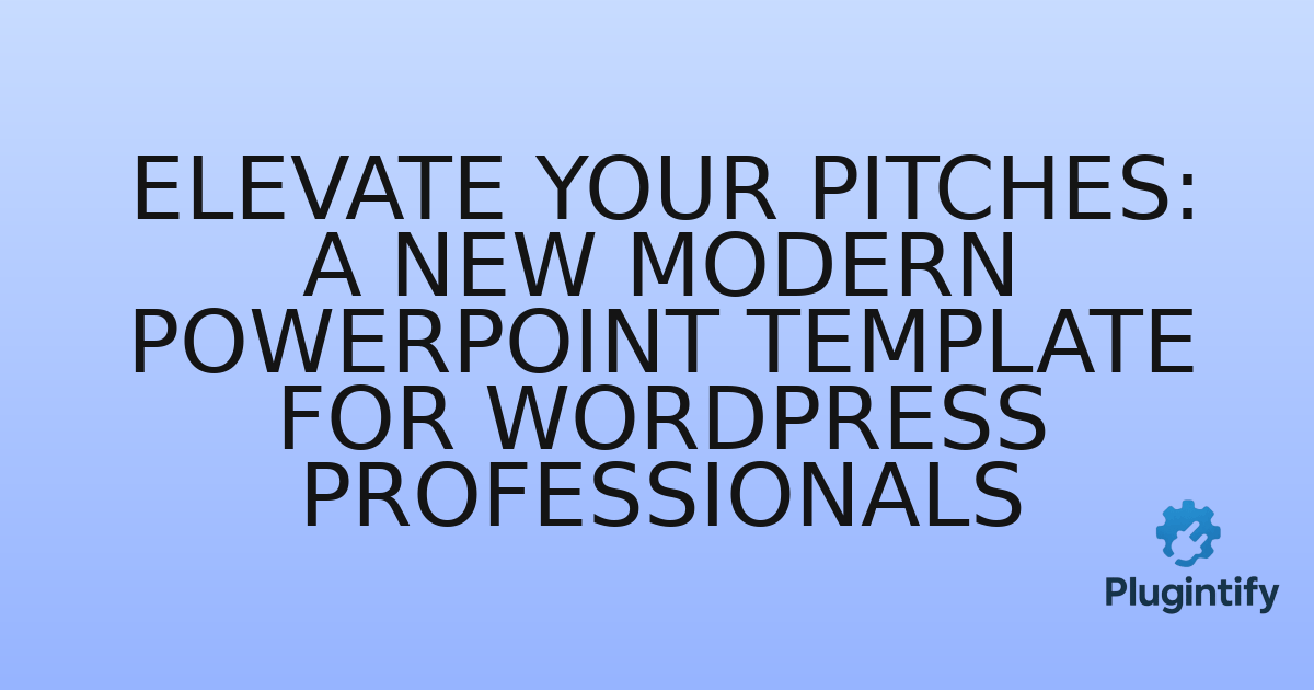 You are currently viewing Elevate Your Pitches: A New Modern PowerPoint Template for WordPress Professionals