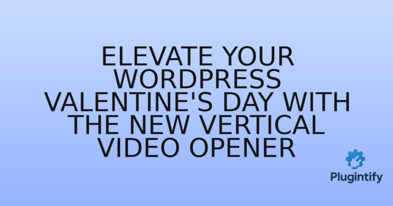 Read more about the article Elevate Your WordPress Valentine’s Day with the New Vertical Video Opener