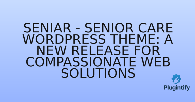 Read more about the article Seniar – Senior Care WordPress Theme: A New Release for Compassionate Web Solutions