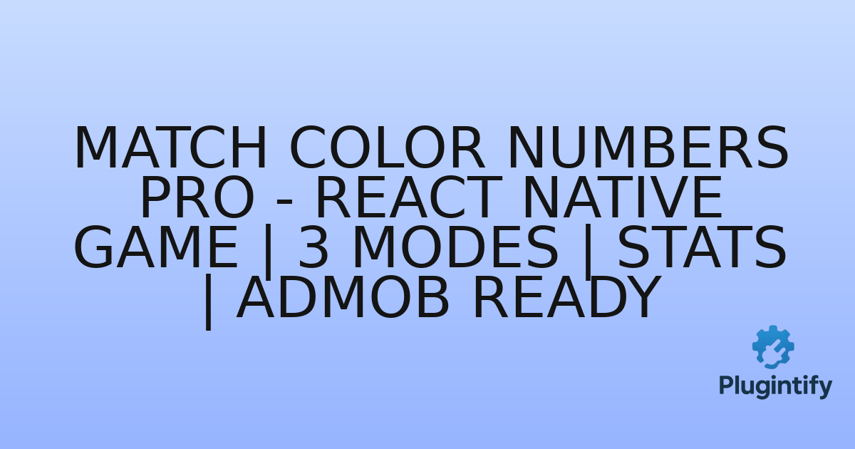 You are currently viewing Match Color Numbers Pro – React Native Game | 3 Modes | Stats | AdMob Ready