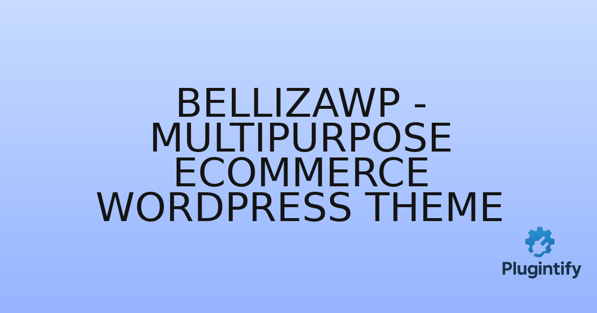 You are currently viewing BellizaWP – Multipurpose eCommerce WordPress Theme