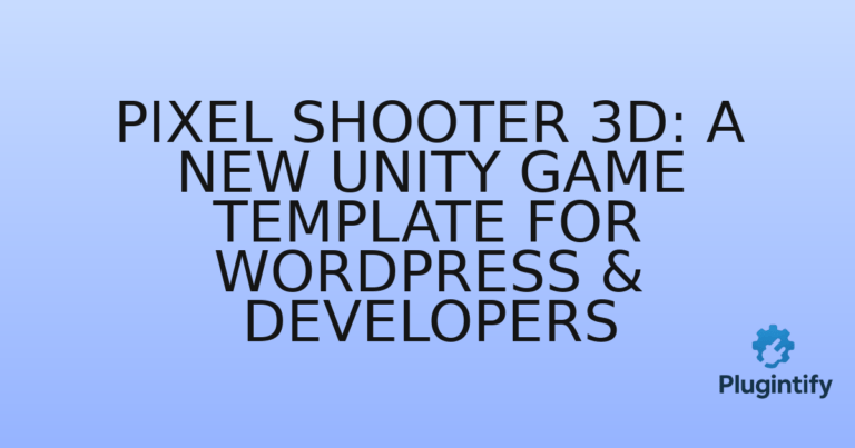 Read more about the article Pixel Shooter 3D: A New Unity Game Template for WordPress & Developers