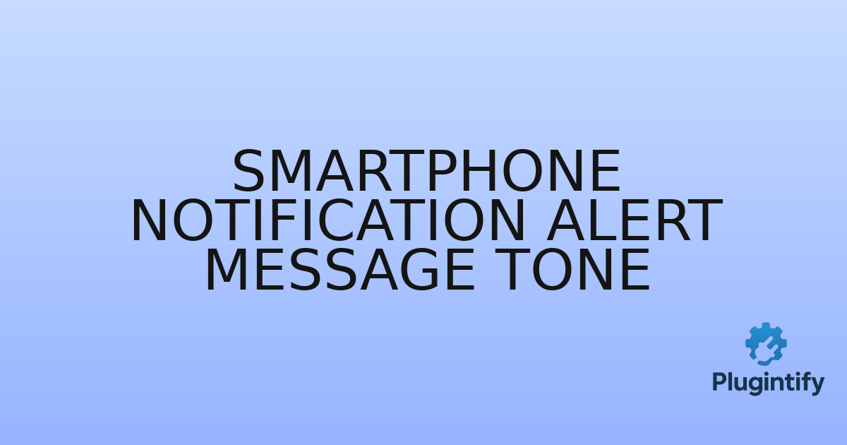 You are currently viewing Smartphone Notification Alert Message Tone