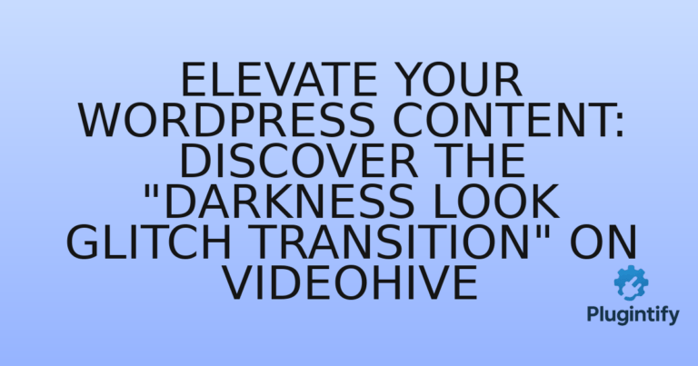 Read more about the article Elevate Your WordPress Content: Discover the “Darkness Look Glitch Transition” on Videohive