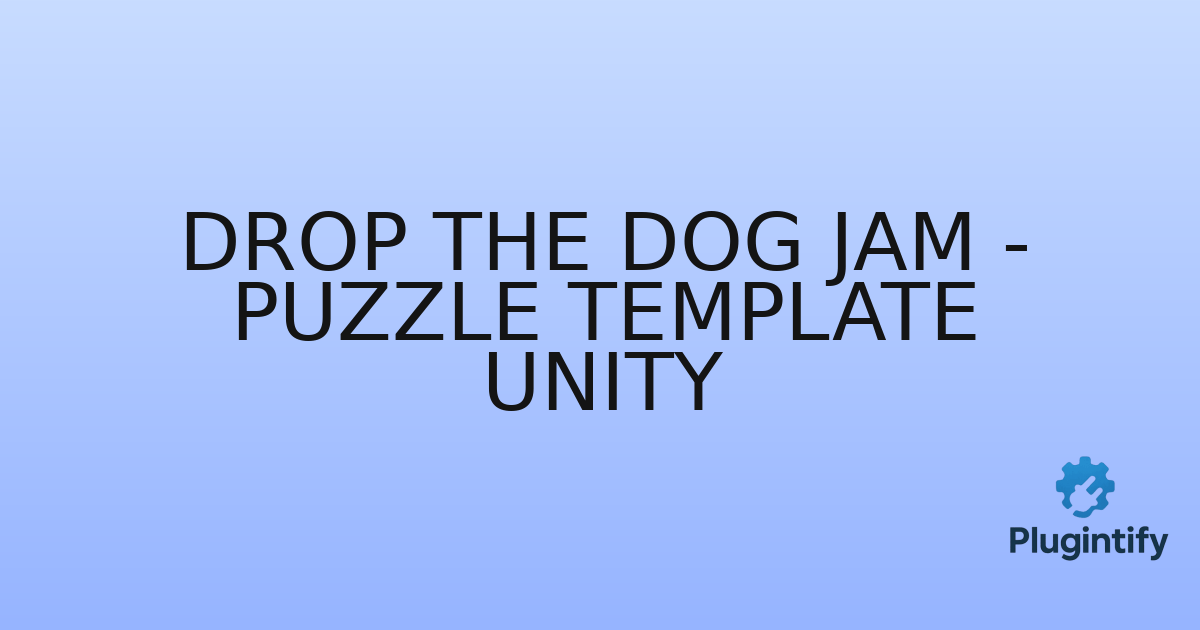 You are currently viewing Drop the Dog Jam – Puzzle Template Unity
