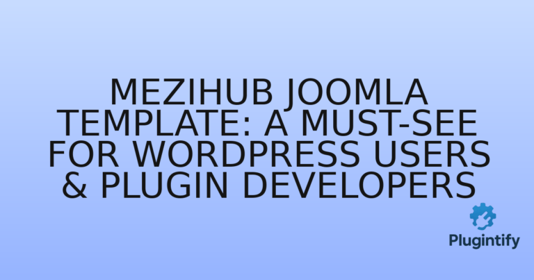 Read more about the article Mezihub Joomla Template: A Must-See for WordPress Users & Plugin Developers