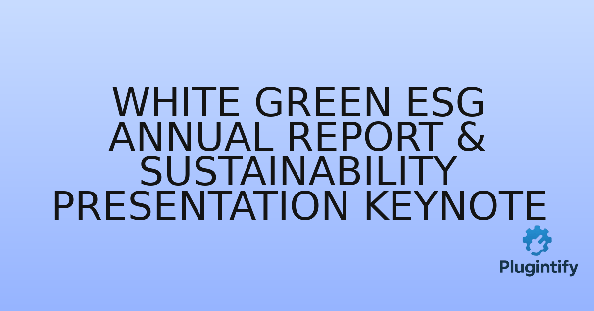 You are currently viewing White Green ESG Annual Report & Sustainability Presentation Keynote