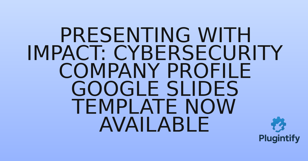 You are currently viewing Presenting with Impact: Cybersecurity Company Profile Google Slides Template Now Available