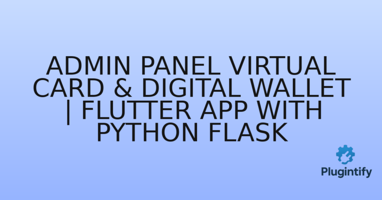 Read more about the article Admin Panel Virtual Card & Digital Wallet | Flutter App with Python Flask