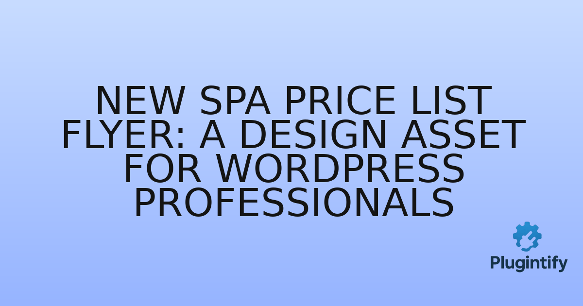 You are currently viewing New Spa Price List Flyer: A Design Asset for WordPress Professionals