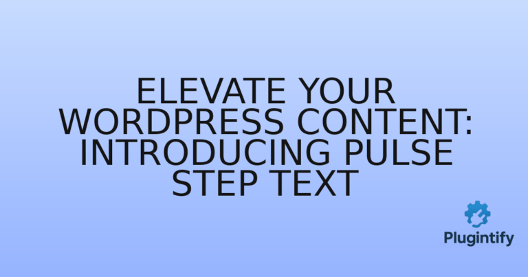 Read more about the article Elevate Your WordPress Content: Introducing Pulse Step Text