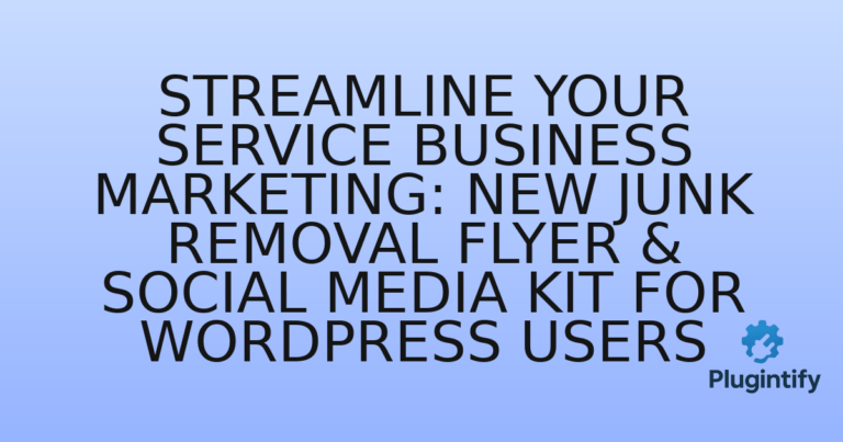 Read more about the article Streamline Your Service Business Marketing: New Junk Removal Flyer & Social Media Kit for WordPress Users