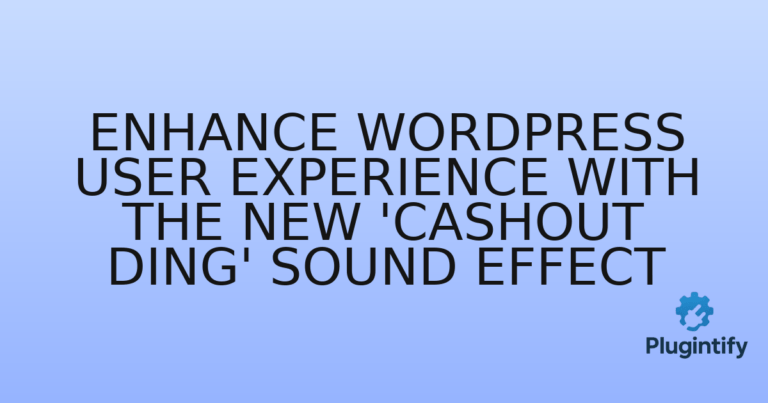 Read more about the article Enhance WordPress User Experience with the New ‘Cashout Ding’ Sound Effect