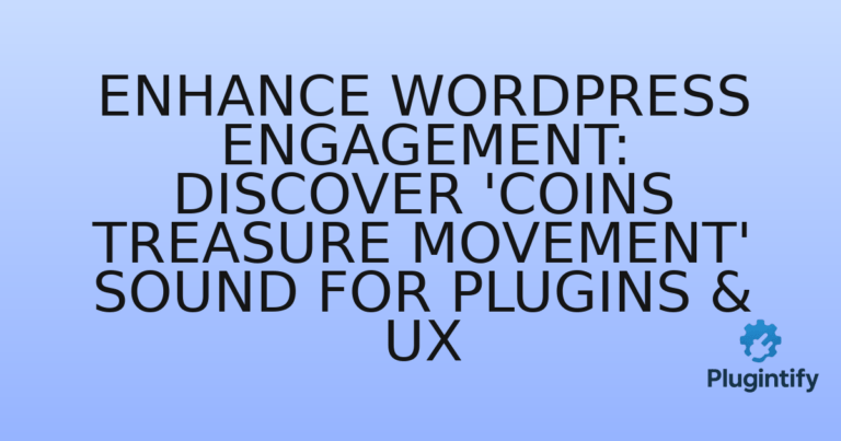 Read more about the article Enhance WordPress Engagement: Discover ‘Coins Treasure Movement’ Sound for Plugins & UX