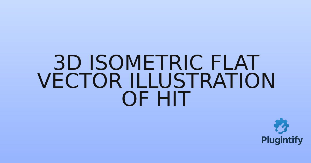 You are currently viewing 3D Isometric Flat Vector Illustration of Hit